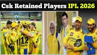 CSK IPL 2026 Retained Players LIST Revealed