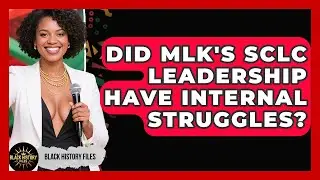 Did MLK's SCLC Leadership Have Internal Struggles? - Black History Files
