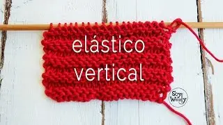 Punto Elástico Vertical en dos agujas (IDEAL para GORROS-BOINAS)
