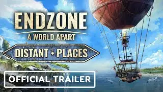 Endzone: A World Apart - Official Distant Places Release Trailer