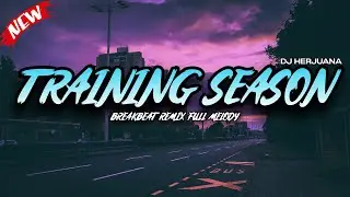 DJ TRAINING SEASON BREAKBEAT REMIX FULL MELODY TERBARU FYP 2025
