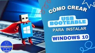 C&oacute;mo Crear una USB Booteable para Instalar Windows 10.