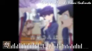To My First Friend - Yukari Hashimoto (Komi-San OST) | Violin Cover
