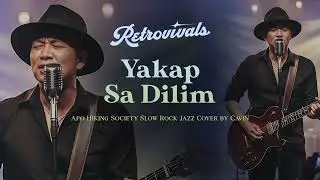 Retrovivals - Yakap Sa Dilim - Apo Hiking Society (OPM Slow Rock Jazz Cover by Cavin)