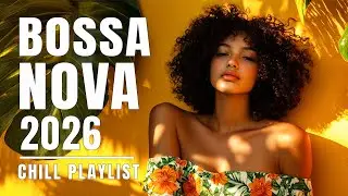 Top 200 Hits Bossa Nova Covers Of Popular Songs - Best Bossa Nova 2026 For Focus & Relax