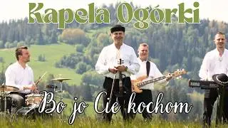 Bo jo Cie kochom - Góralska - Kapela Ogórki - (Official Music Video) HIT !! 🎻