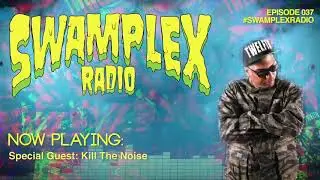 12th Planet presents Swamplex Radio - Episode #037