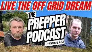 Life Off Grid In Scotland, UK - The Prepper Podcast Episode 22