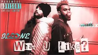 ILEONE, @rizzyrem  - What U Like? (Official Audio)