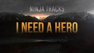 Ninja Tracks - I Need A Hero (