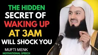This Hidden Secret of Waking Up at 3AM Will Shock You!|| Mufti Menk
