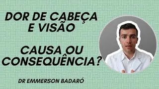 Dor de cabe&ccedil;a e vis&atilde;o - causa ou consequ&ecirc;ncia | Dr Emmerson Badar&oacute; | Viver oftalmologia