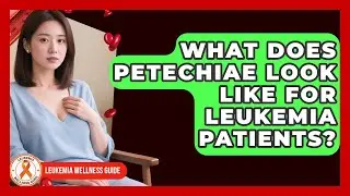 What Does Petechiae Look Like For Leukemia Patients? - Leukemia Wellness Guide
