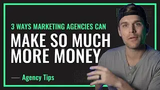 Marketing Agencies That Do These 3 Things Will Make Exponentially More Money Than Their Competition