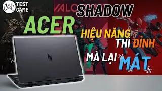 [TESTGAME] Hiệu năng th&igrave; ĐỈNH m&agrave; nhiệt độ th&igrave; M&Aacute;T?? Qu&aacute;i vật tản nhiệt !!! | Acer Shadow Knight 2025
