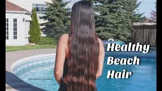 How I Keep My Hair Healthy At The Beach/By The Pool!