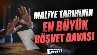 MALİYE TARİHİNİN EN BÜYÜK RÜŞVET DAVASI