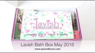 Lavish Bath Box Unboxing May 2016