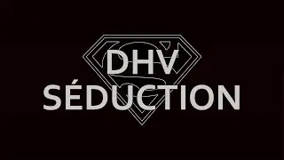 Se valoriser par le DHV (Demonstration Of Higher Value) pour mieux s&eacute;duire une fille