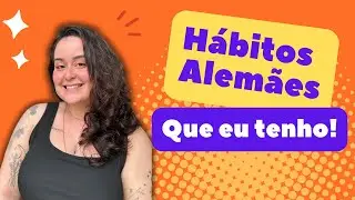 Hábitos Alemães que eu adquiri morando na ALEMANHA