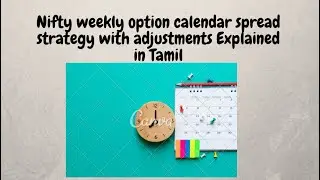 Nifty weekly option calendar spread strategy with adjustments in Tamil #Calendarspreads #DJ