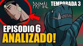 Analizando el Episodio 6 de Primal: Temporada 3