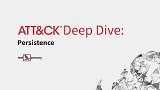 ATT&CK Deep Dive: Persistence