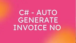 C#: Автоматическая генерация номера счета-фактуры в Asp .NET C#