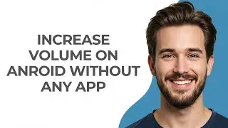 Increase Volume On Anroid Without Any App - GUIDE!