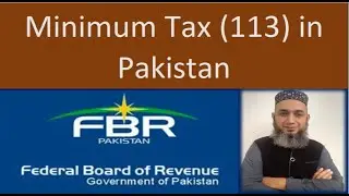 Minimum Taxation in Pakistan (New Rate 1.25% and IND/AOP TO Exceeding 100 million)