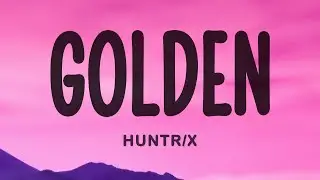 Golden - Huntrix (KPop Demon Hunters)
