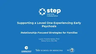 Supporting a Loved One with Early Psychosis: Relationship-Focused Strategies for Families