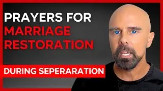 Prayers For Marriage Restoration During Separation