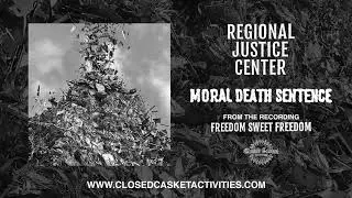 REGIONAL JUSTICE CENTER - MORAL DEATH SENTENCE