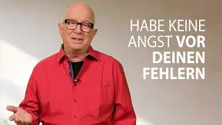Habe keine Angst vor deinen Fehlern
