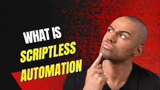 What is Scriptless Test Automation  |  Codeless Automation Tutorial