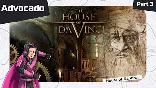 House of Da Vinci mit Advocado! Part 3