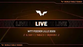 LIVE! | T3 | Q Day 1 | WTT Feeder Lille 2026 | Session 1