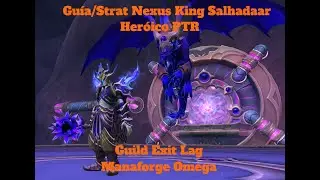 Video Guía/Strat Nexus King Salhadaar (Heróico PTR) - Guild Exit Lag