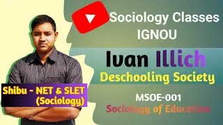 Ivan Illich | Deschooling Society | IGNOU MSOE 001