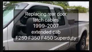 Replace door latch cables extended cab 1999-2007 F250 F350 F450 Superduty #ford #truck #repair #car