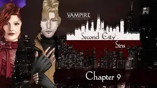 Second City Sins - A Vampire the Masquerade Chronicle - Chapter 9 - GM Nigel