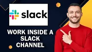 How To Work Inside A Slack Channel | Easy Tutorial