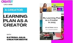 My Learning Plan as a Creator
