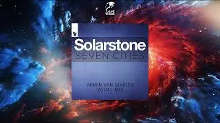 Solarstone - Seven Cities (Armin van Buuren Extended Vocal Mix) [2005] [ARMADA MUSIC]