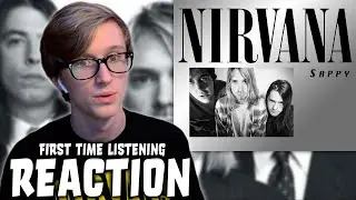Sappy - Nirvana - Reaction (First Time Listening)
