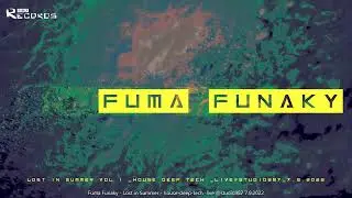 Fuma Funaky   Lost in Summer Vol1   House Deep Tech  live @studio987 7 9 2022