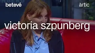 Entrevista a Victoria Szpunberg - Àrtic | betevé