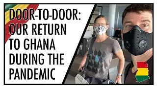 Door-to-Door : Our Family's Return to Ghana During the Pandemic