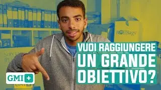 Vuoi raggiungere un GRANDE OBIETTIVO?